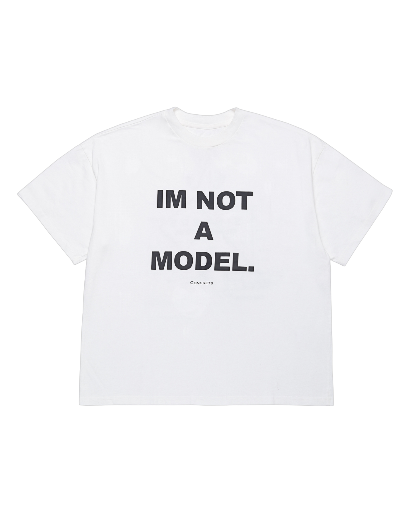 I'M NOT A MODEL T-SHIRT — WHITE