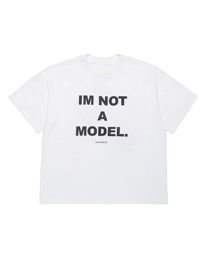 I'M NOT A MODEL T-SHIRT — WHITE