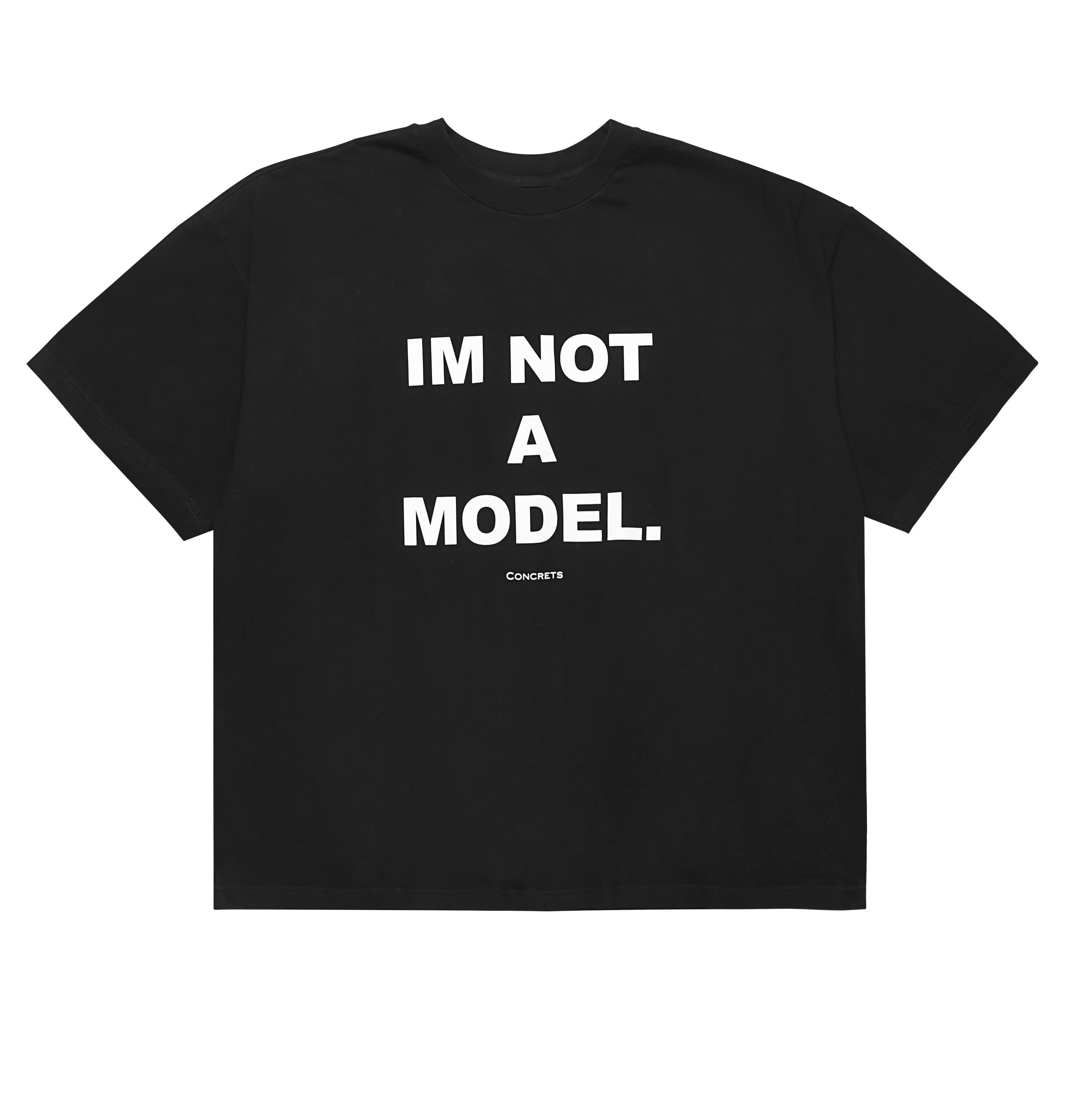 I'M NOT A MODEL T-SHIRT — BLACK